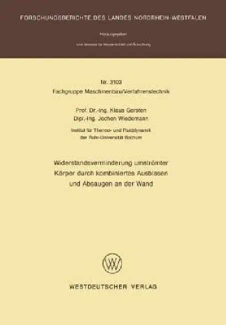 Widerstandsverminderung Umströmter Körper Durch Kombiniertes Ausblasen Und Absaugen an Der Wand (English, Klaus Gersten)
