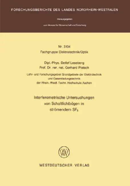 Interferometrische Untersuchungen von Schaltlichtbögen in strömendem SF6 (English, Detlef Leseberg)