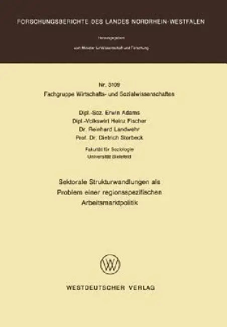 Sektorale Strukturwandlungen ALS Problem Einer Regionsspezifischen Arbeitsmarktpolitik (English, Erwin Adams)
