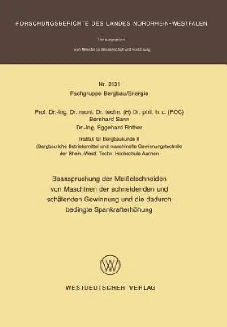 Beanspruchung Der Meißelschneiden Von Maschinen Der Schneidenden Und Schälenden Gewinnung Und Die Da (English, Bernhard Sann)