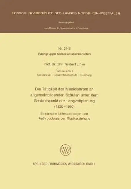 Die Tätigkeit Des Musiklehrers an Allgemeinbildenden Schulen Unter Dem Gesichtspunkt Der Langzeitpla (English, Norbert Linke)