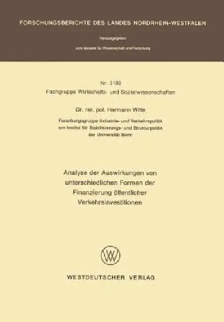 Analyse Der Auswirkungen Von Unterschiedlichen Formen Der Finanzierung Öffentlicher Verkehrsinvestit (English, Hermann Witte)