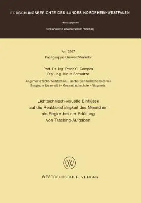 Lichttechnisch-Visuelle Einflüsse Auf Die Reaktionsfähigkeit Des Menschen ALS Regler Bei Der Erfüllu (English, Peter C. Compes)