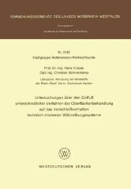 Untersuchungen Über Den Einfluß Unterschiedlicher Verfahren Der Oberflächenbehandlung Auf Das Versch (English, Hans Krause)