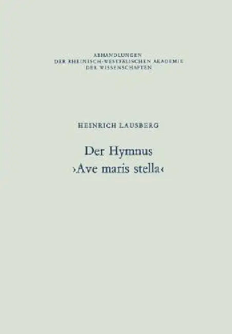 Der Hymnus >Ave Maris Stella (English, Heinrich Lausberg)