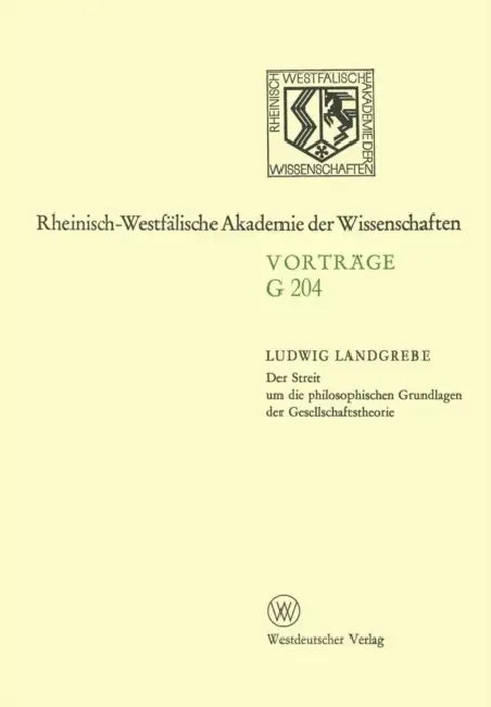 Der Streit Um Die Philosophischen Grundlagen Der Gesellschaftstheorie (English, Ludwig Landgrebe)