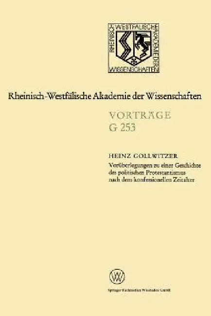 Voräberlegungen Zu Einer Geschichte Des Politischen Protestantismus Nach Dem Konfessionellen Zeitalt (English, Heinz Gollwitzer)
