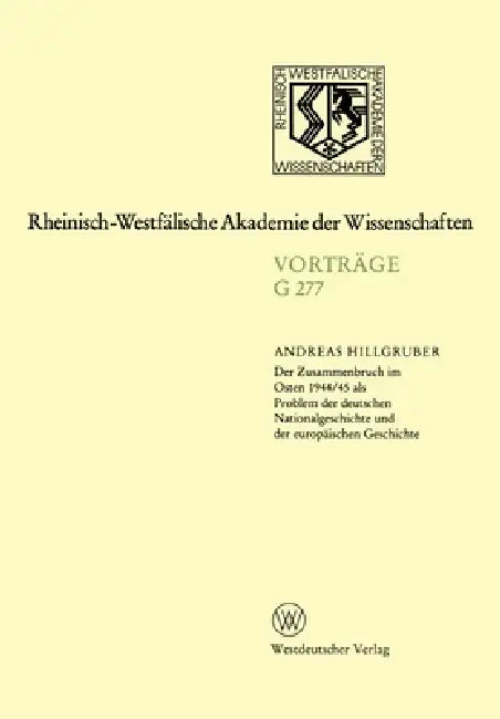 Der Zusammenbruch im Osten 1944/45 als Problem der deutschen Nationalgeschichte und der europäischen (English, Andreas Hillgruber)