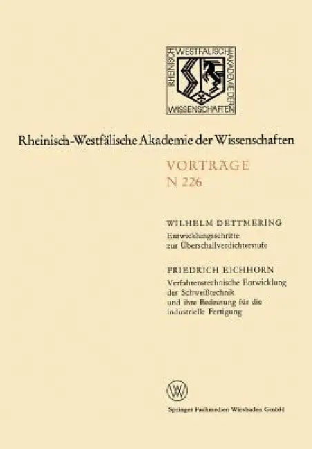 Entwicklungsschritte Zur Überschallverdichterstufe. Verfahrenstechnische Entwicklung Der Schweißtech (English, Wilhelm Dettmering)