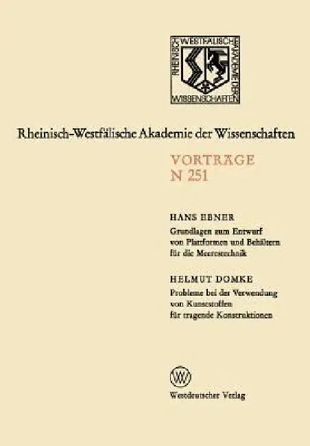 Grundlagen Zum Entwurf Von Plattformen Und Behältern Für Die Meerestechnik. Probleme Bei Der Verwend (English, Hans Ebner)