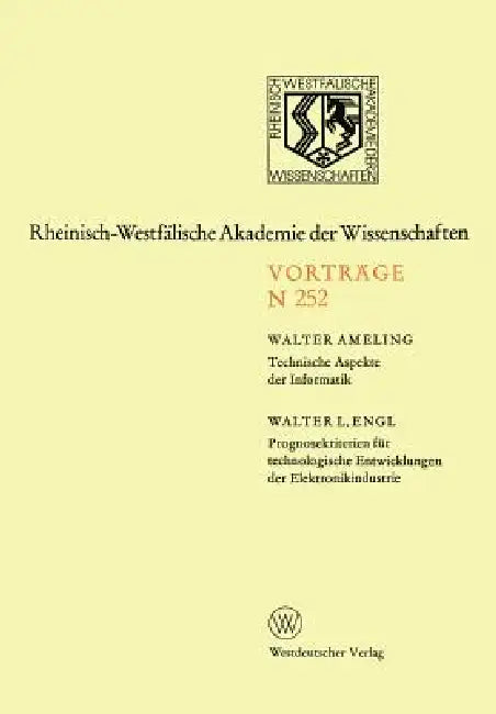 Technische Aspekte Der Informatik. Prognosekriterien Für Technologischen Entwicklungen Der Elektroni (English, Walter Ameling)