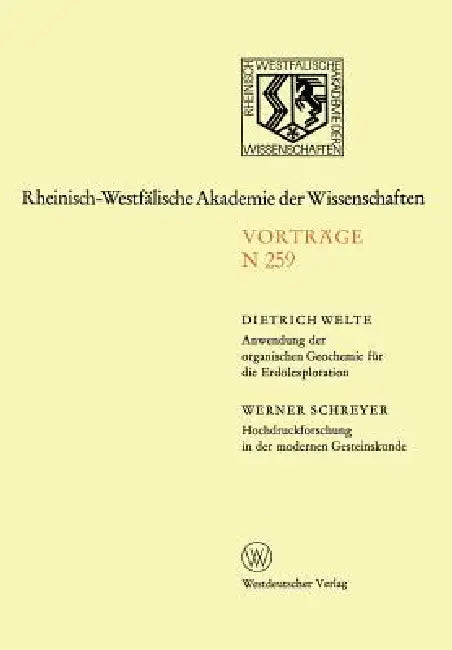 Anwendung Der Organischen Geochemie Für Die Erdölexploration. Hochdruckforschung in Der Modernen Ges (English, Dietrich H. Welte)
