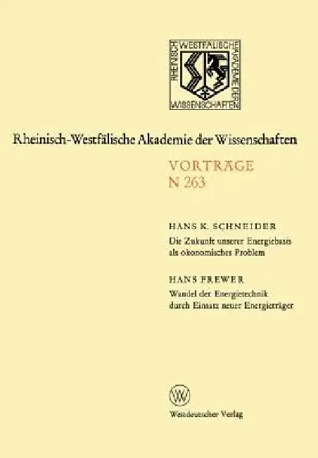 Die Zukunft Unserer Energiebasis ALS Ökonomisches Problem. Wandel Der Energietechnik Durch Einsatz N (English, Hans K. Schneider)