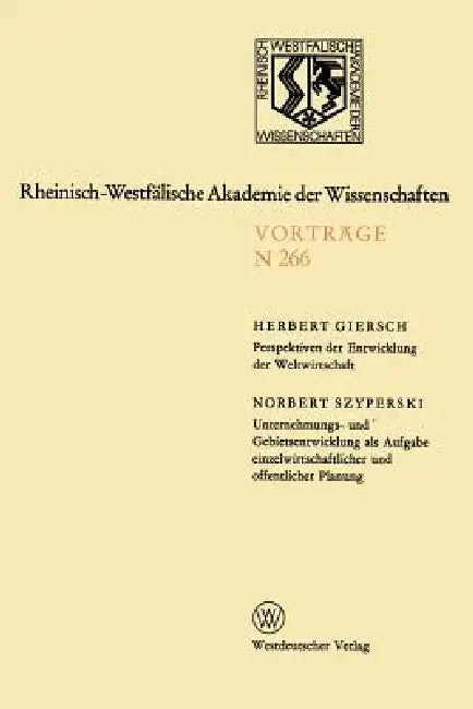 Perspektiven Der Entwicklung Der Weltwirtschaft.Unternehmungs-Und Gebietsentwicklung ALS Aufgabe Ein (English, Herbert Giersch)