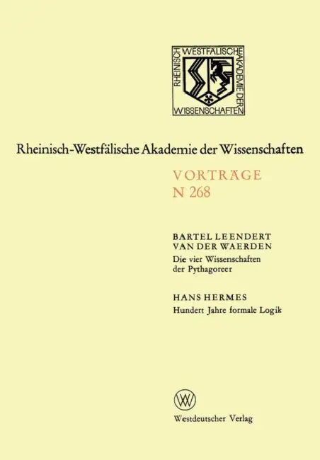 Die Vier Wissenschaften Der Pythagoreer. Hundert Jahre Formale Logik (English, Waerden)