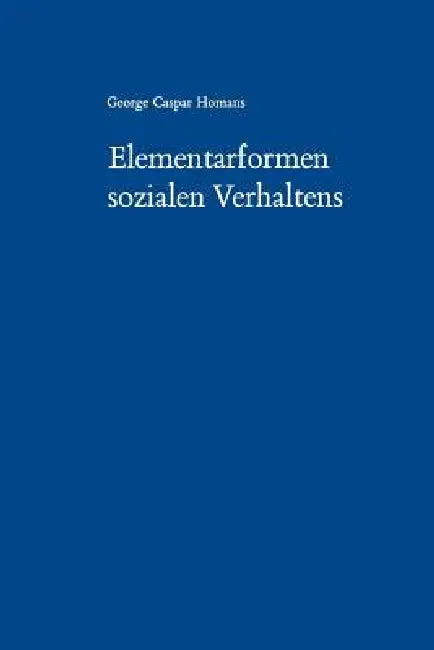 Elementarformen Sozialen Verhaltens (English, George Caspar Homans)