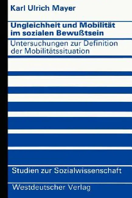 Ungleichheit Und Mobilität Im Sozialen Bewußtsein (English, Karl Ulrich Mayer)