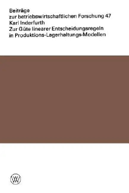 Zur Güte Linearer Entscheidungsregeln in Produktions-Lagerhaltungs-Modellen (English, Karl Inderfurth)