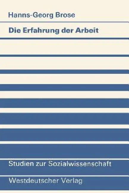 Die Erfahrung Der Arbeit (English, Hanns-Georg Brose)