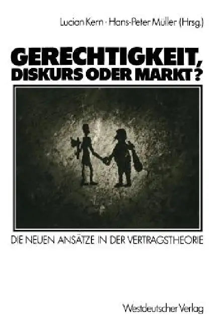 Gerechtigkeit, Diskurs Oder Markt? (English, Lucian Kern | Hans-Peter Müller)