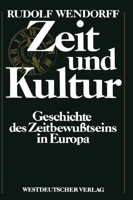 Zeit Und Kultur (English, Rudolf Wendorff)