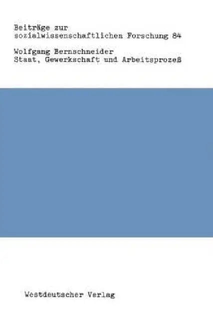 Staat, Gewerkschaft Und Arbeitsprozeß (English, Wolfgang Bernschneider)
