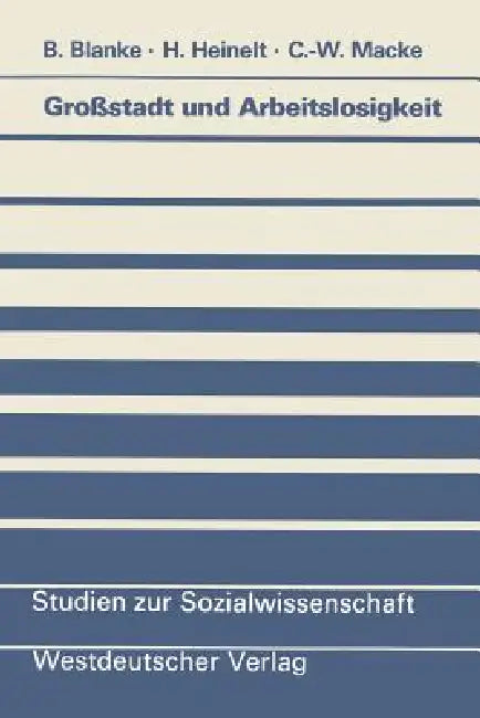 Großstadt Und Arbeitslosigkeit (English, Bernhard Blanke)