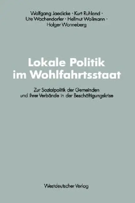 Lokale Politik Im Wohlfahrtsstaat (English, Wolfgang Jaedicke)