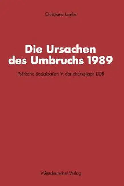 Die Ursachen Des Umbruchs 1989 (English, Christiane Lemke)