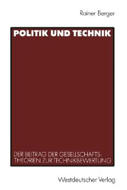 Politik Und Technik (English, Rainer Berger)