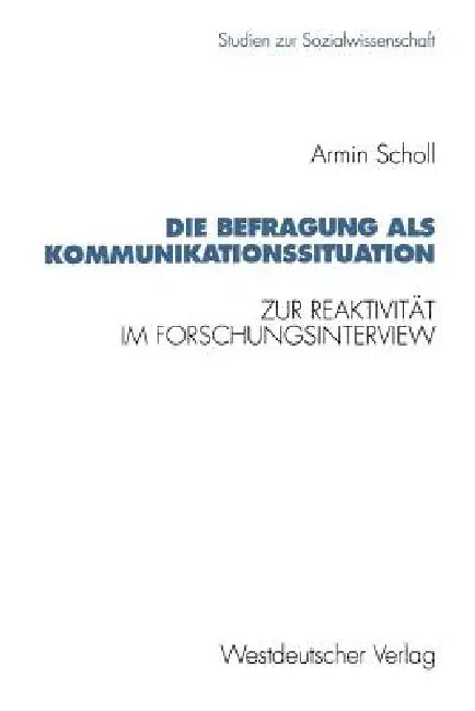 Die Befragung ALS Kommunikationssituation (English, Armin Scholl)