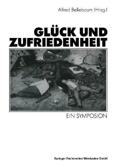 Glück Und Zufriedenheit (English, Alfred Bellebaum)