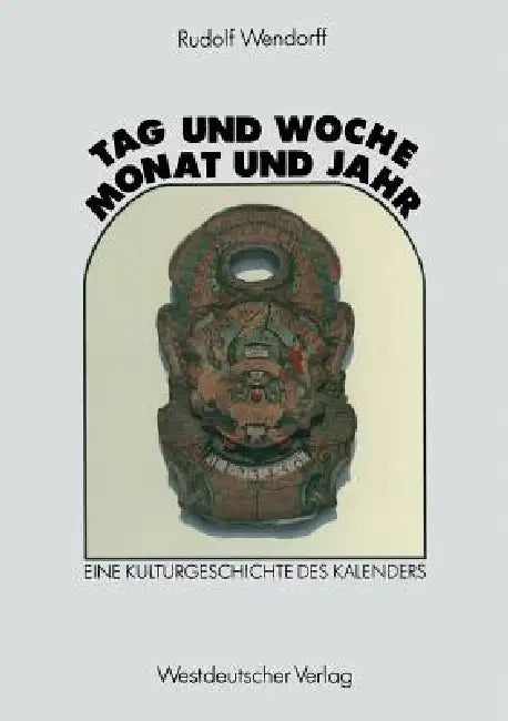 Tag Und Woche, Monat Und Jahr (English, Rudolf Wendorff)