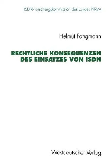 Rechtliche Konsequenzen Des Einsatzes Von ISDN (English, Helmut Fangmann)