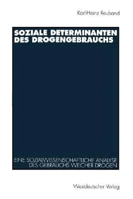 Soziale Determinanten Des Drogengebrauchs (English, Karl-Heinz Reuband)