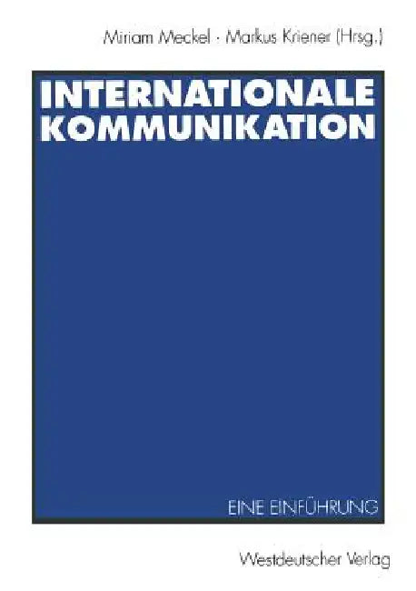 Internationale Kommunikation (English, Miriam Meckel | Markus Kriener)