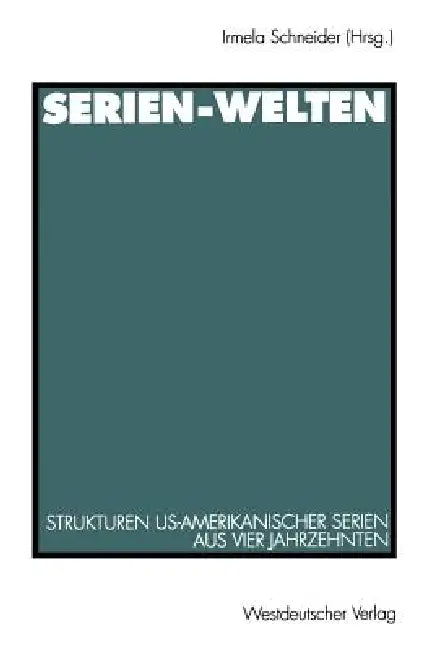 Serien-Welten (English, Irmela Schneider)