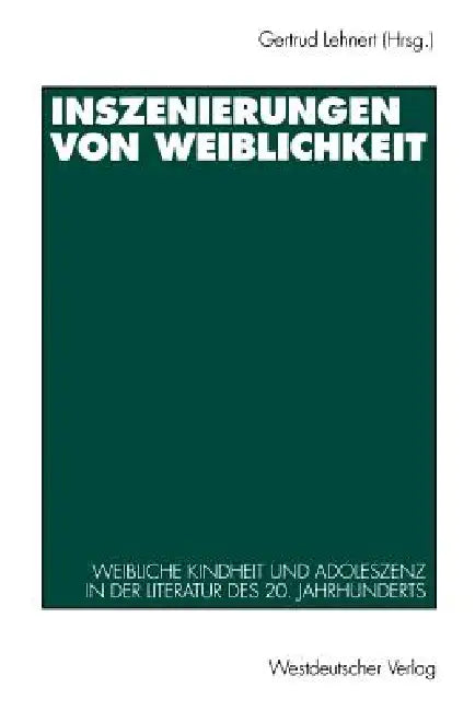 Inszenierungen Von Weiblichkeit (English, Gertrud Lehnert)