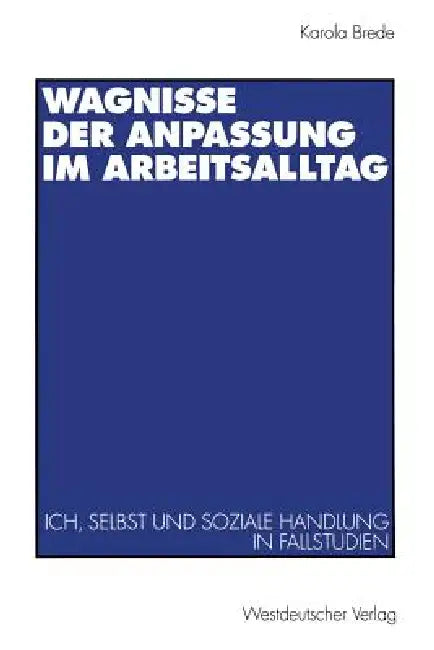 Wagnisse Der Anpassung Im Arbeitsalltag (English, Karola Brede)