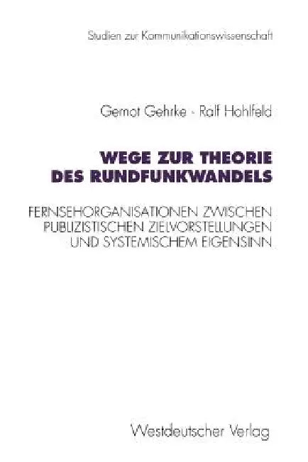 Wege Zur Theorie Des Rundfunkwandels (English, Gernot Gehrke | Ralf Hohlfeld)