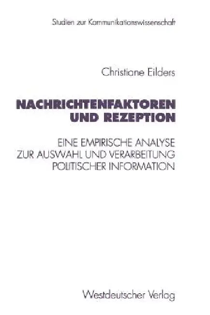 Nachrichtenfaktoren Und Rezeption (English, Christiane Eilders)