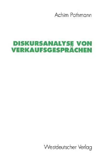 Diskursanalyse Von Verkaufsgesprächen (English, Achim Pothmann)