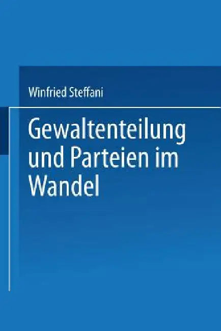 Gewaltenteilung Und Parteien Im Wandel (English, Winfried Steffani)