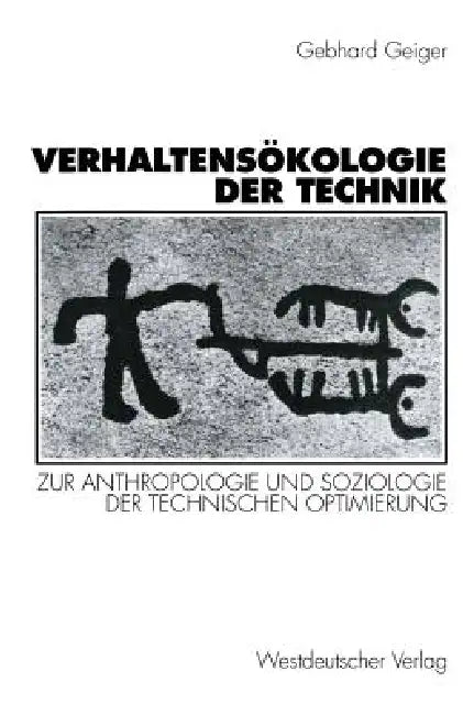 Verhaltensökologie Der Technik (English, Gebhard Geiger)