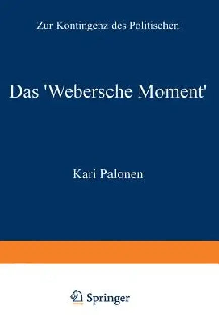 Das 'Webersche Moment' (English, Kari Palonen)