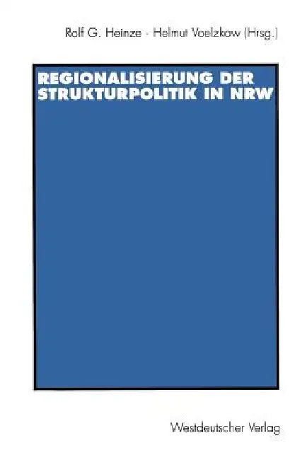 Regionalisierung Der Strukturpolitik in Nordrhein-Westfalen (English, Rolf G. Heinze | Helmut Voelzkow)