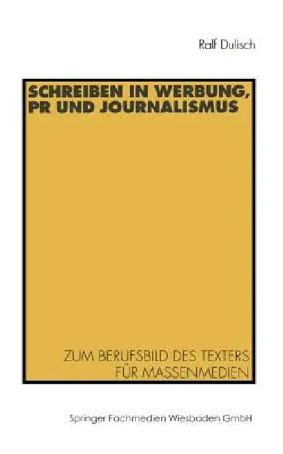 Schreiben in Werbung, PR Und Journalismus (English, Ralf Dulisch)