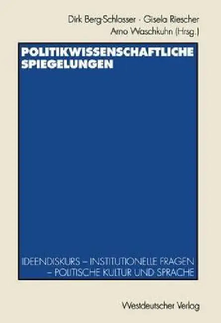 Politikwissenschaftliche Spiegelungen (English, Dirk Berg-Schlosser | Gisela Riescher | Arno Waschkuhn)
