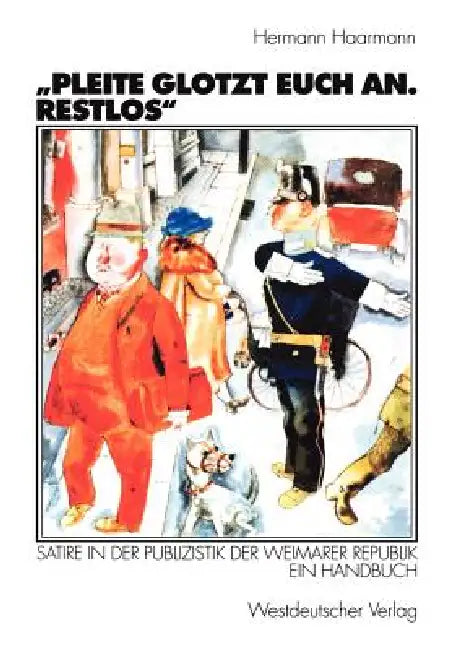 "Pleite Glotzt Euch An. Restlos" (English, Hermann Haarmann | Andrea Klein)