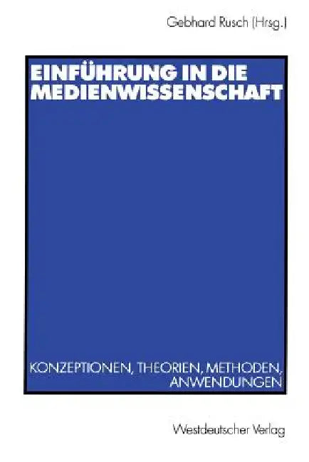 Einführung in Die Medienwissenschaft (English, Gebhard Rusch)